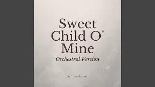 Sweet Child O' Mine (Orchestral Cover)