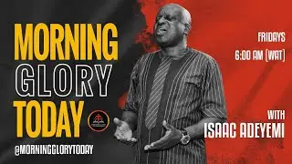 Morning Glory Podcast with Pastor Isaac Adeyemi | Friday 21st, November 2025