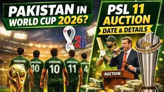 Pakistan in T20 World Cup 2026 Final on Friday? 😱 | PSL 11 Auction Date & Details