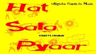 KITA9 X HINDKAR - HAT SALA PYAAR /(OFFICIAL MUSIC VIDEO)
