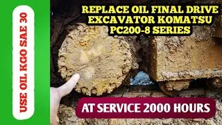 HOW TO REPLACE OLI FINAL DRIVE EXCAVATOR KOMATSU PC200-8_AT SERVICE 2000 JAM
