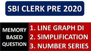 SBI CLERK PRE 2020 MEMORY BASED QUESTIONS | LINE GRAPH DI, SIMPLIFICATION, NUMBER SERIES