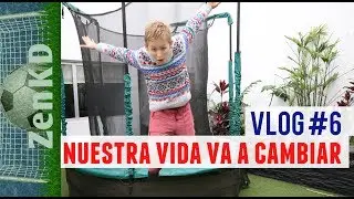 VLOG #6 ZENKD - NUESTRA VIDA VA A CAMBIAR MUY PRONTO - VLOGS DIARIOS.