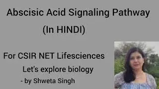 Abscisic Acid Signaling Pathway. (In HINDI). For CSIR NET Lifesciences.