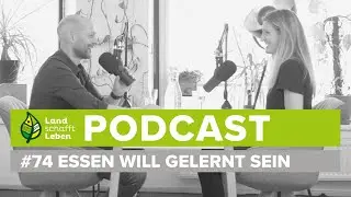 PODCAST | #74 Essen will gelernt sein | M. Fanninger, H. Royer &ndash; Wer nichts wei&szlig;, muss alles essen