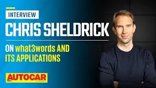 What is what3words and why it could be on your next car - Chris Sheldrick | Interview| Autocar India