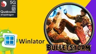Winlator Bionic ( FEX ) / Bulletstorm (2011) / Snapdragon 695, 4gb ram