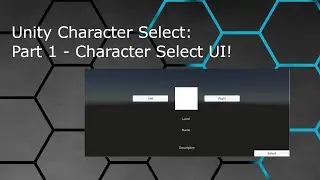 Unity Character Select: Part 1 - Character Select UI!