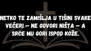 Netko te zamišlja u tišini svake večeri — ne govori ništa — a srce mu gori ispod kože
