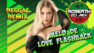 MELO DE LOVE FLASHBACK (Everytime We Touch) Reggae Remix 2025   Reggae do Maranh&atilde;o  Reggae FlashBack