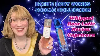 Обзор Bath & Body Works Whipped Rose Latte &mdash; Козерог