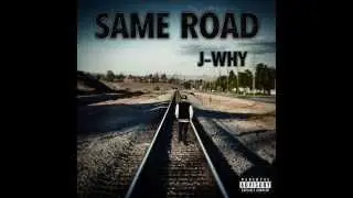 J-Why - Same Road Prod. By UpSide Muzic