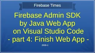Firebase ADMIN SDK by Java Web App on VS Code