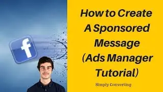 Create a Sponsored Message (Messenger Ad) in Facebook Ads Manager