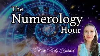The Numerology Hour w/ Kelly Brickel