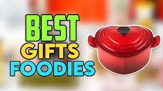 ⭐Top 7 Best Gifts for Foodies 2024