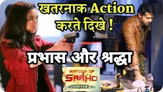 SAAHO : Shades Of Saaho Chapter 2 Dangerous Action Scene of Prabhas & Shraddha Kapoor