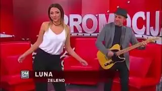 LUNA - ZELENO - Promocija - (Tv DM SAT 2017)