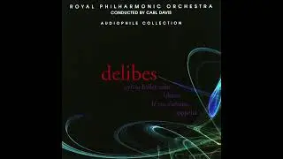 Leo Delibes - Sylvia - Lakm&eacute; - Le roi s'amuse - Copp&eacute;lia