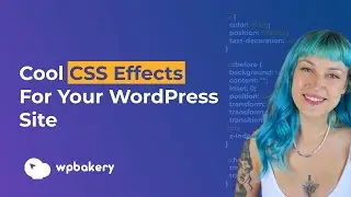 Design Hacks: Adding Cool CSS Effects to WordPress Using WPBakery Page Builder