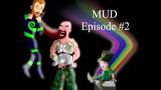 MUD Episode 2 - Bacon Be-Gone?