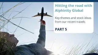 Alphinity | Hitting the Road with Alphinity Global: Part 5 - European Financials & Consumer trip