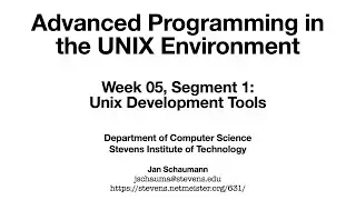 Расширенное программирование в среде UNIX: Неделя 05, Сегмент 1 &mdash; Среда разработки UNIX