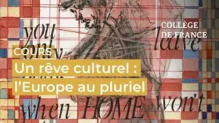 Un rêve culturel : l’Europe au pluriel (1) - Mieke Bal (2022-2023)