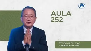 Estudo da Cole&ccedil;&atilde;o A Verdade da Vida - Aula 252