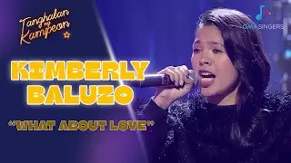Kimberly Baluzo's POWERFUL performance of 'What About Love'! | Tanghalan Ng Kampeon 3