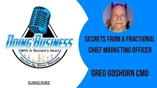 Secrets from a Fractional Chief Marketing Officer with Greg Goshorn CMO