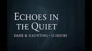 Echoes in the Quiet | Dark & Haunting Harp with ASMR Whispers 432Hz, 12 Hours
