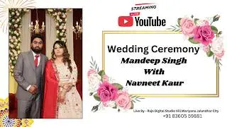 Wedding Ceremony Of Mandeep Singh  With Navneet Kaur - Live By - Raja Digital Studio Vill.Wariyana