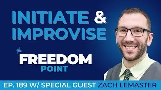 Initiate & Improvise | Episode 189