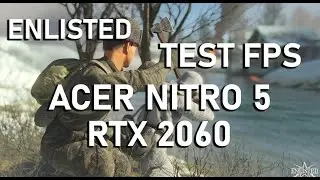 Enlisted game 2021 test FPS ACER NITRO 5 RTX 2060 intel CORE i5 10300h