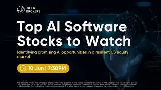 Tiger Live | US Market Outlook: Top AI Software Stocks to Watch