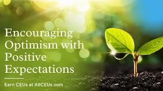 Encouraging Optimism With Positive Expectations