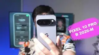 Google Pixel 10 Pro after six months | Do not watch if you're a fan of Chinese flagship smartphones!