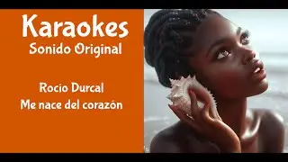 Rocio Durcal   Me nace del corazon   Karaoke