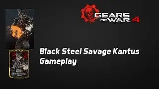 Gears of War 4: Gameplay as Black Steel Savage Kantus