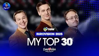 Eurovision 2025: My Top 30 (NEW: 🇸🇪)