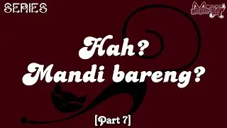 (Part 7) Kamu siap buat unboxing | [Enemy to lovers] | ASMR Roleplay