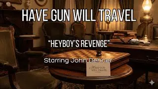 Have Gun Will Travel | Heyboys Revenge | Ben Wright | John Dehner Western