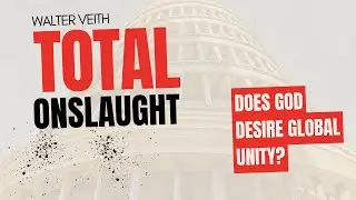 (24)  Does God Desire Global Unity? Separating God&rsquo;s Plan From the Devil&rsquo;s Lies
