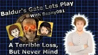 Baldur's Gate Lets Play With Beany081 #3 - A Terrible Loss, But Never Mind
