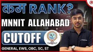 💥 NIT Allahabad (MNNIT) 2025: Cutoff 📉 |  JEE 2025 Cutoff, Placement, Fees, Seats & Ranking #MNIT
