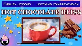☕ HOT CHOCOLATE 🎧 Listening practice B1(+questions and tasks), adverbs of frequency