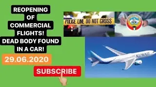 KUWAIT BREAKING NEWS|29.06.2020|REOPENING OF COMMERCIAL FLIGHTS!!