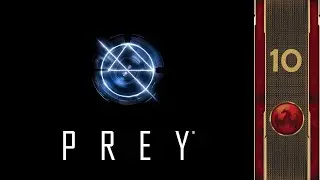 [Gameplay] Prey - Part 10 - Life Support