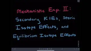 Advanced Organic – Mechanistic Experiments II